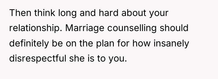 Then think long and hard about your relationship. Marriage counselling...