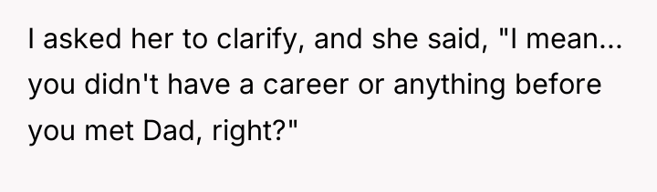 I asked her to clarify, and she said, "I mean......