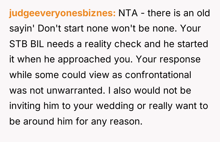 judgeeveryonesbiznes NTA - there is an old sayin' Don't start...