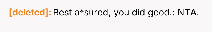 [deleted] Rest a*sured, you did good.: NTA.