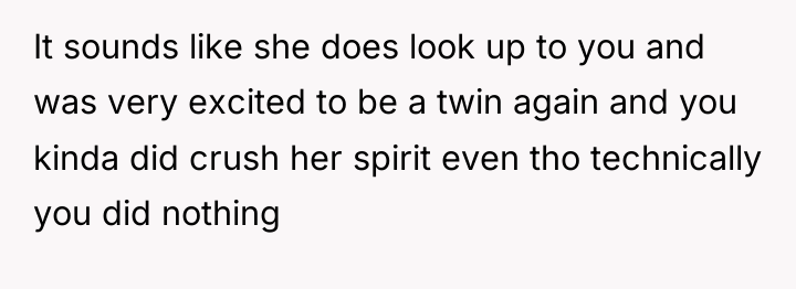 It sounds like she does look up to you and...