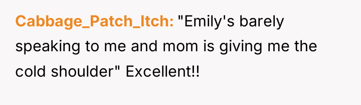 Cabbage_Patch_Itch "Emily's barely speaking to me and mom is giving...