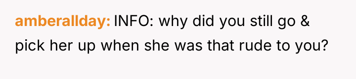 amberallday INFO: why did you still go & pick her...