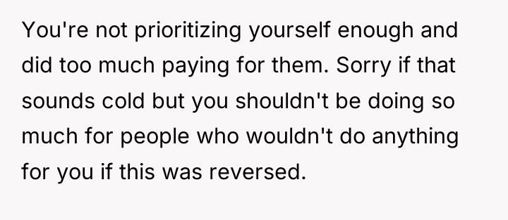 You're not prioritizing yourself enough and did too much paying...