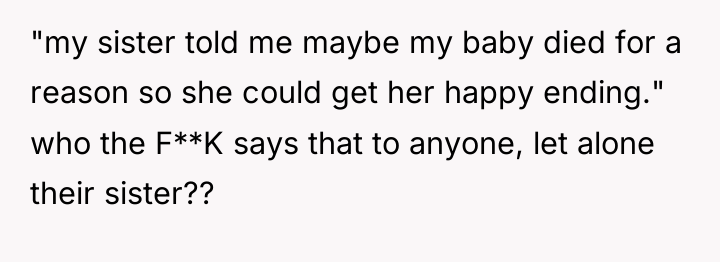 "my sister told me maybe my baby died for a...
