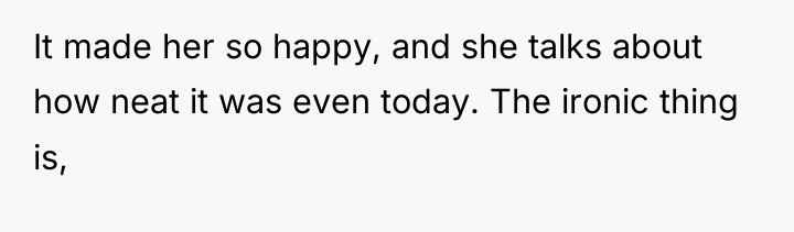 It made her so happy, and she talks about how...