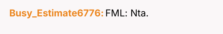 Busy_Estimate6776 FML: Nta.
