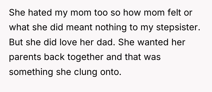 She hated my mom too so how mom felt or...