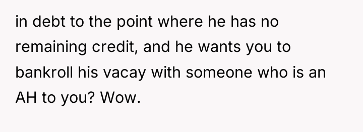 in debt to the point where he has no remaining...