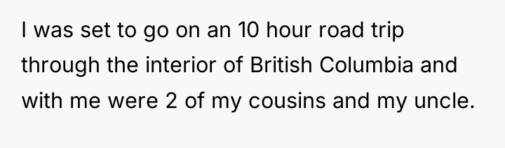 I was set to go on an 10 hour road...