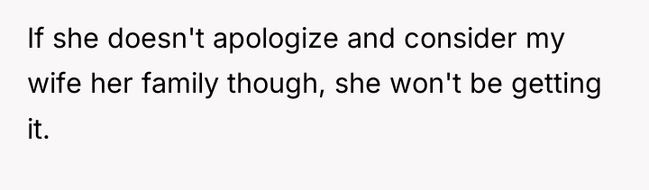 If she doesn't apologize and consider my wife her family...