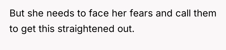 But she needs to face her fears and call them...