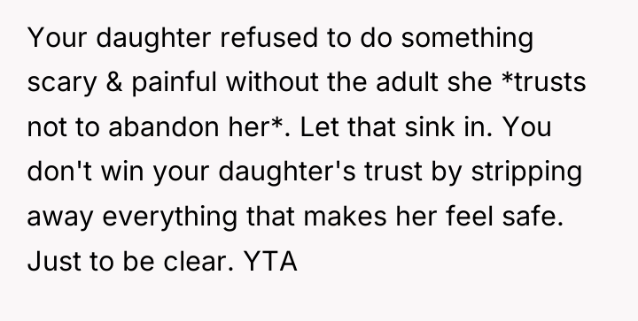Your daughter refused to do something scary & painful without...