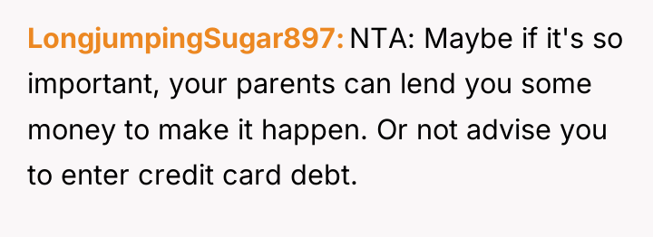 LongjumpingSugar897 NTA: Maybe if it's so important, your parents can...