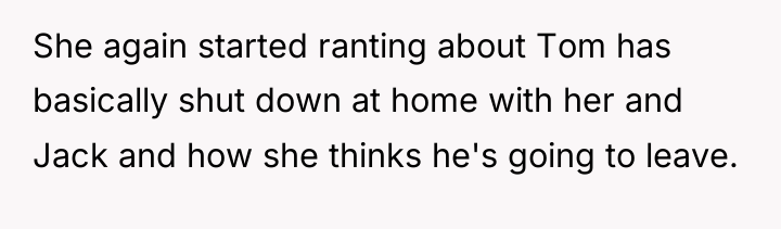 She again started ranting about Tom has basically shut down...