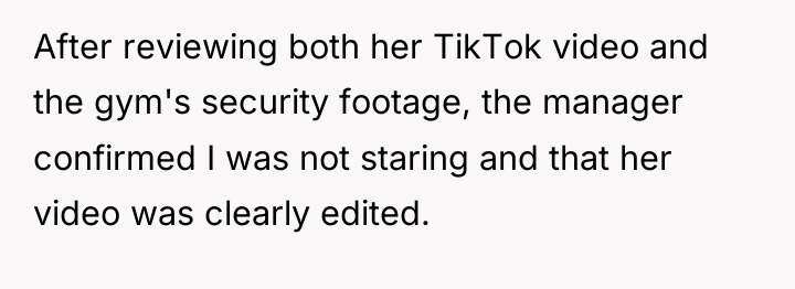 After reviewing both her TikTok video and the gym's security...