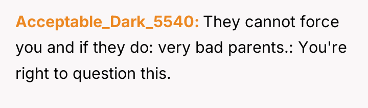 Acceptable_Dark_5540 They cannot force you and if they do: very...