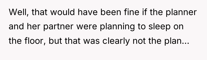 Well, that would have been fine if the planner and...