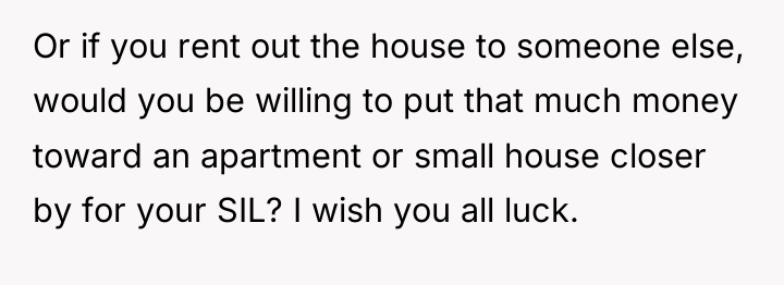 Or if you rent out the house to someone else,...