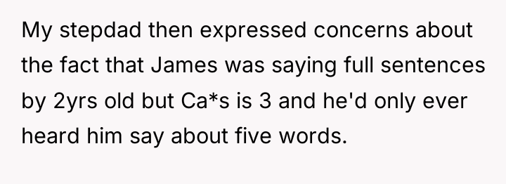 My stepdad then expressed concerns about the fact that James...