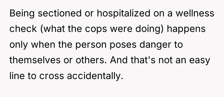 Being sectioned or hospitalized on a wellness check (what the...