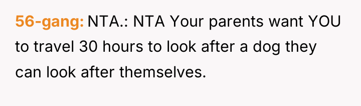 56-gang NTA.: NTA Your parents want YOU to travel 30...