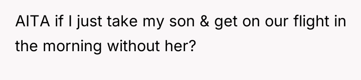 AITA if I just take my son & get on...