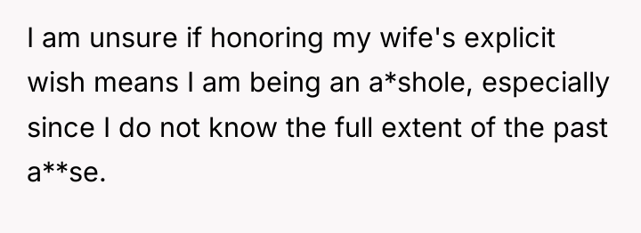 I am unsure if honoring my wife's explicit wish means...