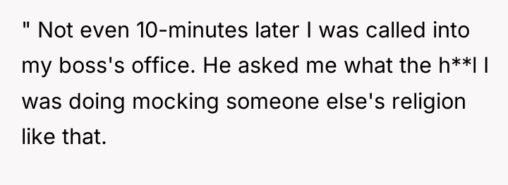 " Not even 10-minutes later I was called into my...