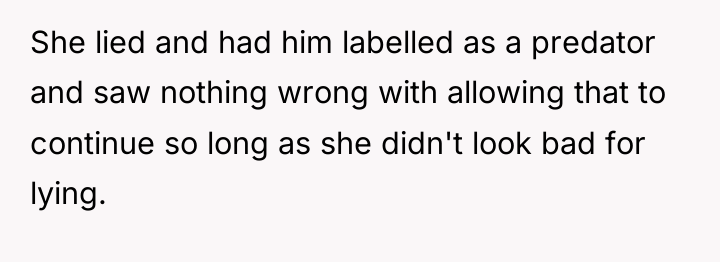 She lied and had him labelled as a predator and...