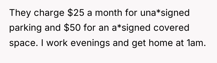 They charge $25 a month for una*signed parking and $50...