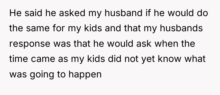 He said he asked my husband if he would do...