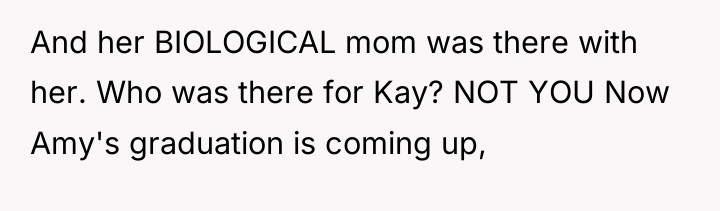And her BIOLOGICAL mom was there with her. Who was...