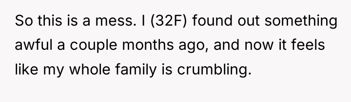So this is a mess. I (32F) found out something...