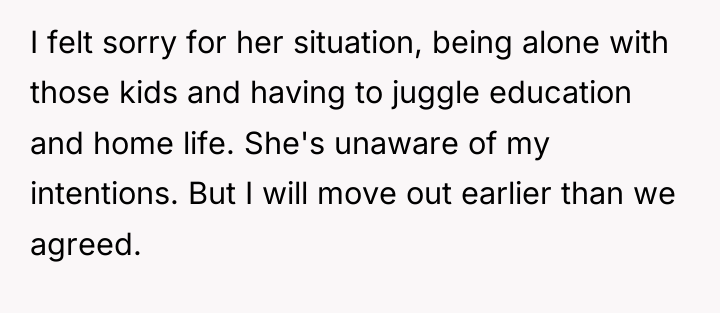 I felt sorry for her situation, being alone with those...