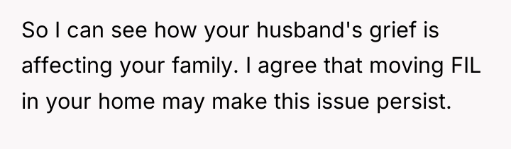 So I can see how your husband's grief is affecting...