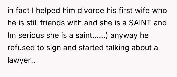 in fact I helped him divorce his first wife who...
