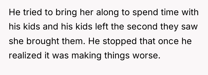 He tried to bring her along to spend time with...