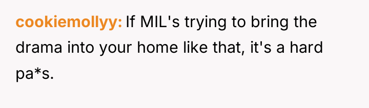 cookiemollyy If MIL's trying to bring the drama into your...