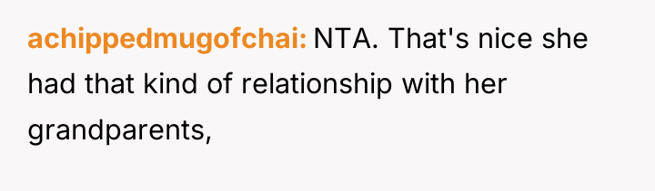 achippedmugofchai NTA. That's nice she had that kind of relationship...