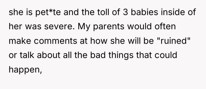 she is pet*te and the toll of 3 babies inside...