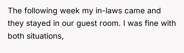 The following week my in-laws came and they stayed in...