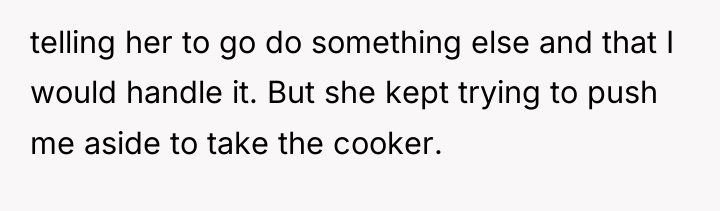 telling her to go do something else and that I...
