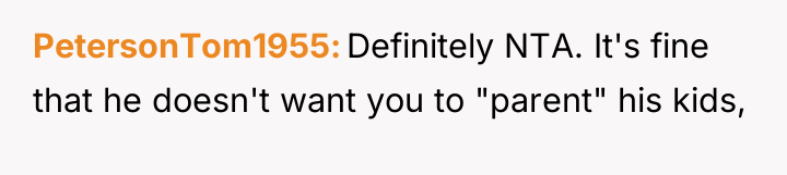 PetersonTom1955 Definitely NTA. It's fine that he doesn't want you...