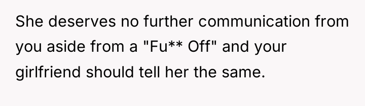 She deserves no further communication from you aside from a...