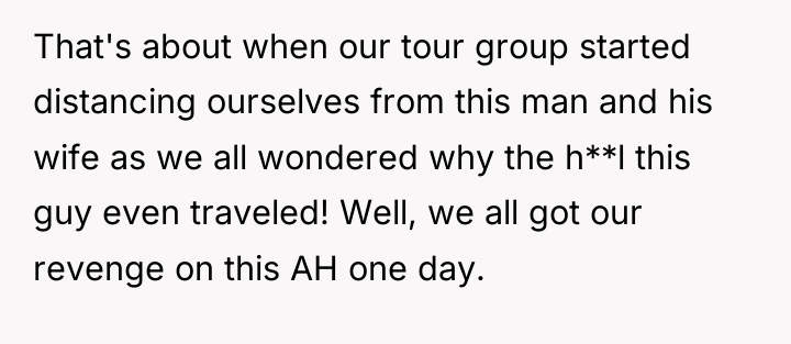 That's about when our tour group started distancing ourselves from...
