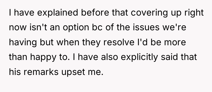 I have explained before that covering up right now isn't...