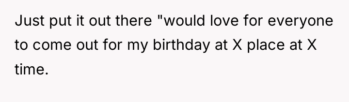 Just put it out there "would love for everyone to...