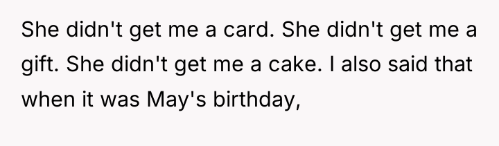 She didn't get me a card. She didn't get me...