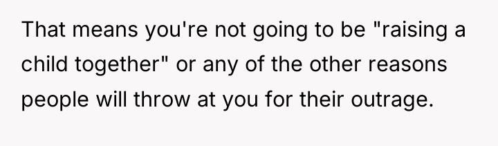 That means you're not going to be "raising a child...